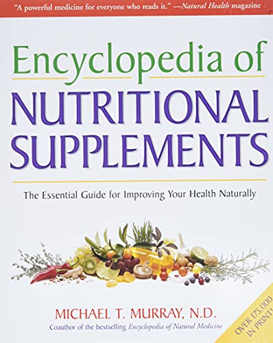 Encyclopedia of Nutritional Supplements: The Essential Guide for Improving Your Health Naturally von CROWN